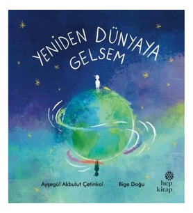 Yeniden Dünyaya Gelsem