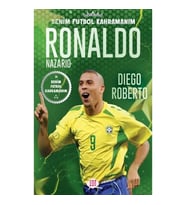 Ronaldo Nazario – Benim Futbol Kahramanım