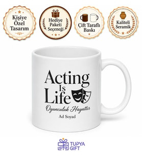 Acting Is Life Yazılı Oyunculuk Hayattır Kupa Bardak Tiyatro Hediye