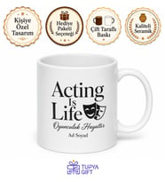 Acting Is Life Yazılı Oyunculuk Hayattır Kupa Bardak Tiyatro Hediye