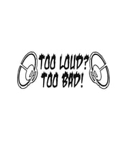 Funny Too Loud Too Bad Sticker Oto 20 Cm