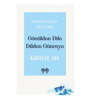 Gönülden Dile Dilden Günceye: “Kıssalar”
