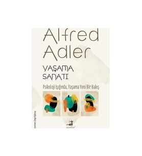 Yaşama Sanatı - Alfred Adler