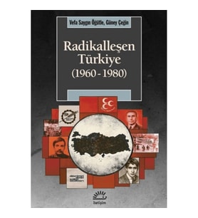 Radikalleşen Türkiye (1960-1980)