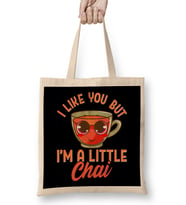 Cute & Funny I Like You But I'm A Little Chai Pun Bez Çanta Uzun Saplı