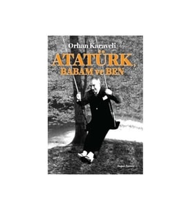 Atatürk Babam ve Ben