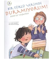 Bir Türlü Yerimede Duramıyorum