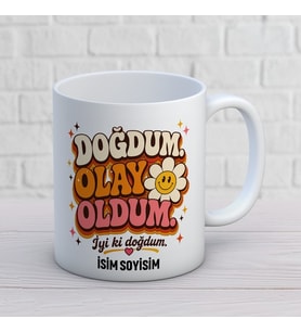 Kişiye Özel Doğdum Olay Oldum Baskılı Kupa – Eğlenceli İyi Ki Doğdum İsimli Doğum Günü Hediyesi