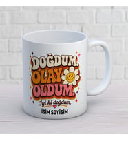 Kişiye Özel Doğdum Olay Oldum Baskılı Kupa – Eğlenceli İyi Ki Doğdum İsimli Doğum Günü Hediyesi