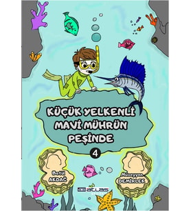 KÜÇÜK YELKENLİ MAVİ MÜHRÜN PESİNDE - 4. Kitap - (Sticker Hediyeli)