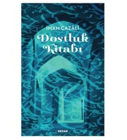 Dostluk Kitabı - İmam Gazali