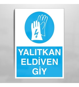 Yalıtkan Eldiven Giy Uyarı Levhası 60x90cm (Karışık)