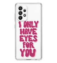 Samsung Galaxy A33 Uyumlu Have Eyes For You Tasarımlı Şeffaf Telefon Kılıfı