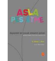 ASLA PES ETME: Dayanıklı Bir Çocuk Olmanın Yolları - BOUNCE BACK: How To Be a Resilient Kid