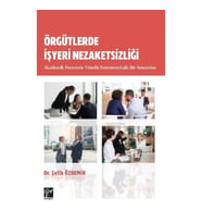 Örgütlerde İşyeri Nezaketsizliği Akademik Personele Yönelik Fenomenolojik Bir Araştırma