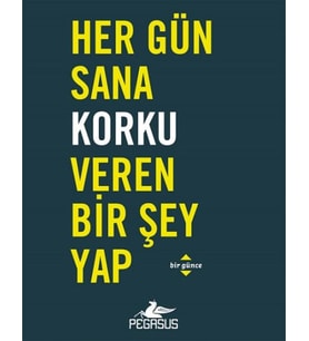 Her Gün Sana Korku Veren Bir Şey Yap