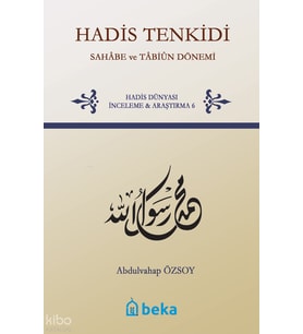 Hadis Tenkidi - Sahabe ve Tabiun Dönemi Beka Yayınları Abdulvahap Özsoy