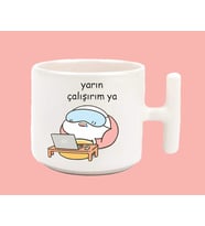 Yarın Çalışırım Ya Baskılı T Kulplu Latte Kupa Bardak (Beyaz)