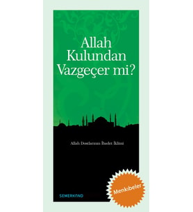 ALLAH KULUNDAN VAZGEÇER Mİ