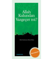 ALLAH KULUNDAN VAZGEÇER Mİ