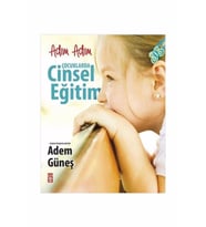 Adım Adım Çocuklarda Cinsel Eğitim - Adem Güneş