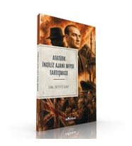 Atatürk İngiliz Ajanı mıydı Tartışması