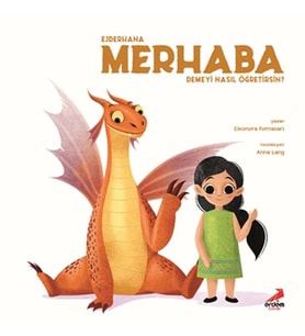 Ejderhana Merhaba Demeyi Nasıl Öğretirsin?