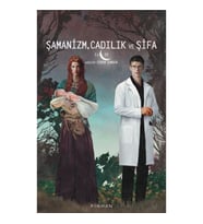 Şamanizm, Cadılık ve Şifa  Cilt -IV