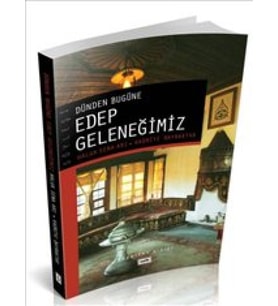 Dünden Bugüne Edep Geleneğimiz