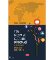 Medya ve Kültürel Diplomasi: Yunus Emre Enstitüsü Faaliyetleri