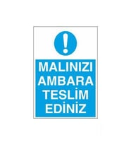 Malınızı Ambara Teslim Ediniz Uyarı Levhası 60x90cm (Karışık)