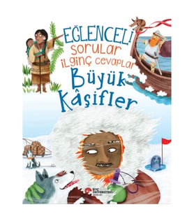 Eğlenceli Sorular İlginç Cevaplar – Büyük Kâşifler