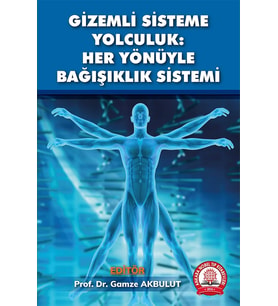 Gizemli Sisteme Yolculuk Her Yönüyle Bağışıklık Sistemi