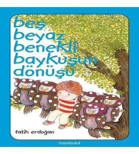 Beş Beyaz Benekli Baykuşun Dönüşü