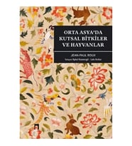 Orta Asya’da Kutsal Bitkiler ve Hayvanlar