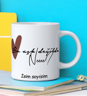 BU AŞK DEĞİLDE NE Tasarımlı İsim Soyisim Yazılı Kişiye Özel Kupa Bardak