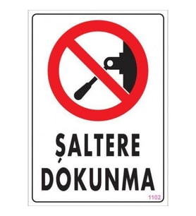 Pvc Levha quot;Şaltere Dokunmaquot; 25*35 cm