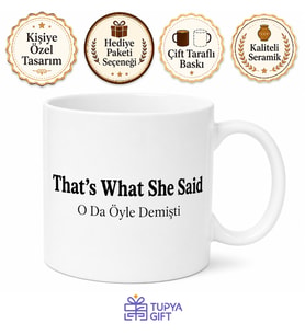 That's What She Said Yazılı O Da Öyle Demişti İngilizce Komik Kupa Bardak Hediye