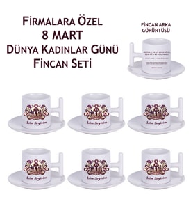 Firmalara Özel 8 Mart Dünya Kadınlar Günü Tasarımlı Kahve Fincanı T Kulp Hediye Fincan (6 adet)