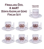 Firmalara Özel 8 Mart Dünya Kadınlar Günü Tasarımlı Kahve Fincanı T Kulp Hediye Fincan (6 adet) (Parlak Beyaz)