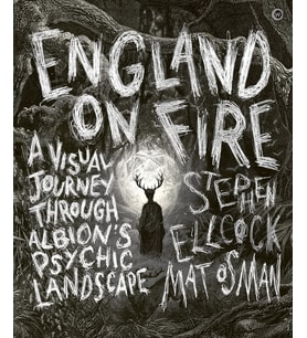 England On Fire: A Visual Journey Through Albion'S Psychic Landscape (Krem)