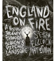 England On Fire: A Visual Journey Through Albion'S Psychic Landscape (Krem)
