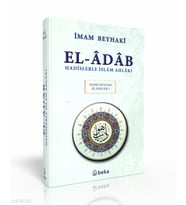 Hadislerle İslam Ahlakı - el-Adab - Arapça Metinli (Ciltli) Beka Yayınları İmam Beyhakî