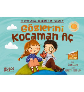 GÖZLERİNİ KOCAMAN AÇ GÜLCE ÇOCUK