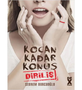 KOCAN KADAR KONUŞ DİRİLİŞ - ŞEBNEM BURCUOĞLU- DEX YAYINLARI