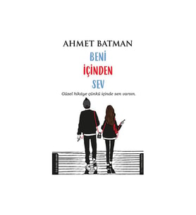 Beni İçinden Sev – Ahmet Batman