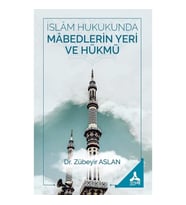 İslam Hukukunda Mabedlerin Yeri ve Hükmü