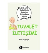 Tuvalet İletişimi - 0-18 Aylık Bebeklerin Boşaltım İhtiyaçlarını Anlama Rehberi