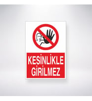 Kesinlikle Girilmez 21x35 Arkası Yapışkanlı Levha