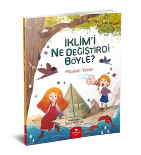 İklim'i Ne Değiştirdi Böyle? - Mavisel Yener